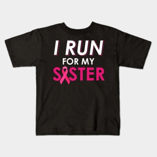 I Run For My Sister Walk Breast Cancer Awareness Kids T-Shirt